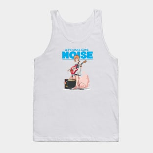 Let's Make Some Noise Tank Top